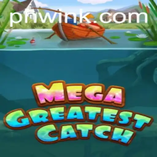 MegaGreatestCatch: Ph Win Boosts the Fishing Experience
