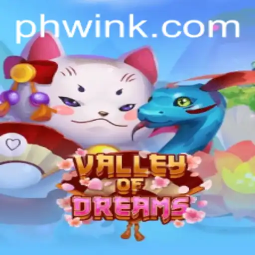 Exploring the Enchanting World of ValleyofDreams: A Guide to Winning with 'PH Win'